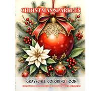 Christmas sparkle: 55 Elegant Holiday Illustrations to Color with Joy and Create Calm This Christmas Season