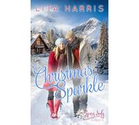 Christmas Sparkle: Eingeschneit in den Rocky Mountains (Winterliebe - Weihnachtsromane mit Happy End)