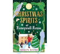 Christmas Spirits at Honeywell House: Meet the ghosts of Christmas past in Sharon Booth's new cosy paranormal romance for Christmas 2025 (Ghosts of Rowan Vale, 3)