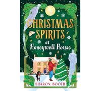 Christmas Spirits at Honeywell House: Meet the ghosts of Christmas past in Sharon Booth's new cosy paranormal romance for Christmas 2025 (Ghosts of Rowan Vale, 3)