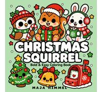 Christmas Squirrel - Coloring Book for Kids & Adults: 40 Bold & Easy Cute Pages for Relaxing Moments & Creative Fun (Cozy Christmas Club)