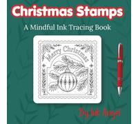 Christmas Stamps - Ink Tracing Book: 30 Festive Designs for Relaxation, Mindfulness & Creative Calm (Mindful Ink Tracing)