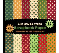 Christmas Stars Scrapbook Paper: Winter Holiday Themed for Crafts, Junk Journals, DIY Projects, Origami, Invitations - 12 Designs - 2 Sheets/Design - 8.5"x8.5"