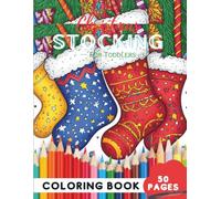 Christmas Stocking Coloring Book for Toddlers: 50 Pages of Simple and Fun Stockings for Little Ones (Coloring Books for Toddlers Ages 1-3)