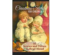 Christmas Stories for Children: 25 Stories and Verses to Read Aloud