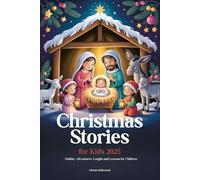 Christmas Stories for Kids 2025: Holiday Adventures, Laughs and Lessons for Children