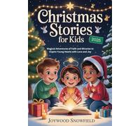 Christmas Stories for Kids 2025: Magical Adventures of Faith and Miracles to Inspire Young Hearts with Love and Joy