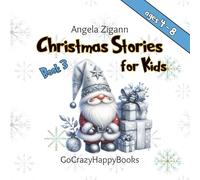 Christmas Stories for Kids: Magical winter stories to read aloud and fill your family’s Christmas season with warmth and wonder (ages 4 to 8)