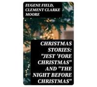 Christmas Stories: Jest Fore Christmas And The Night Before Christmas