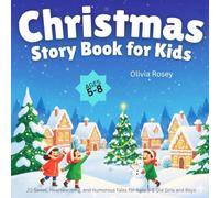 Christmas Story Book for Kids: 20 Sweet, Heartwarming, and Humorous Tales for Ages 5-8 Old Girls and Boys