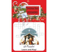 Christmas Story Crosswords: Crossword Puzzle Book About Christmas Story of Nativity with Easy to Read Print/ 6x9 inches/ 60 Puzzles/120 pages...Perfect Gift for Holidays, Vacations and Devotions