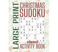 Christmas Sudoku Activity Book: Holiday Brain Teasers to Brighten the Season | One Puzzle per Page with Solutions Included | A Perfect Gift for Families, Thinkers & Festive Fun Seekers