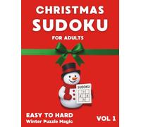 Christmas Sudoku for Adults, Easy to Hard, Vol. 1: Winter Puzzle Magic: 500+ Festive Sudoku Puzzles for Relaxation and Brain Training | Holiday Logic Fun for Adults, Seniors & Teens