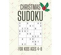 Christmas Sudoku for Kids Ages 4-8: Easy Holiday Puzzles to Boost Logic & Concentration | One Puzzle Per Page with Answers | A Perfect Gift for Curious Kids, Parents & Teachers
