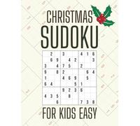 Christmas Sudoku for Kids Easy: Seasonal Sudoku for Beginner Thinkers | Easy Challenges to Inspire Confidence & Focus | One Puzzle a Day Format | A Perfect Gift for Young Learners & Holiday Fans