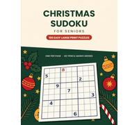 Christmas Sudoku for Seniors: 100 Easy Large Print Puzzles, One Per Page, Extra-Large Grids, No Pencil Marks Needed (Bold & Easy Sudoku)