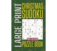 Christmas Sudoku Large Print: Enjoy 200 Holiday-Themed Sudoku Puzzles, 2 Per Page with Full Solutions, 6 x 9 Inches, 138 Pages - Great Gift for All Ages