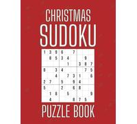 Christmas Sudoku Puzzle Book: Celebrate the Holidays with Smart Entertainment | 100 Merry Puzzles Designed for Daily Joy | A Perfect Gift for Loved Ones, Stocking Stuffers & Logic Buffs