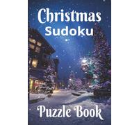 Christmas Sudoku Puzzle Book: Christmas Themed Puzzles for Adults | 50+ Puzzles | 6x9 Inches | Solutions Included | Great Gift Idea