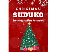 Christmas Sudoku Stocking Stuffers For Adults: Amazing Holiday Activity Book Easy Medium and Hard Puzzles For Adults