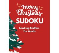 Christmas Sudoku Stocking Stuffers For Adults: For Hours of Holiday Fun Xmas Easy Medium and Hard Puzzles, Holiday Activity Book for Adults