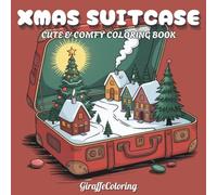 Christmas Suitcase Coloring Book: 40 Whimsical Christmas Coloring Pages Featuring Magical Suitcases, Gifts, Santa, Reindeer, Snowmen, Cozy Winter ... and Teens (Jolly Seasons Coloring Series)