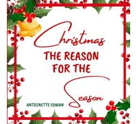Christmas: The Reason For The Season