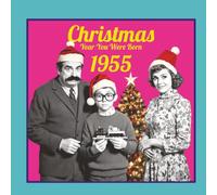 Christmas the Year You Were Born 1955: Travel back in time to December 1955 U.K - the perfect gift for men and women born in 1955