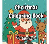 Christmas Themed Childrens Colouring Book - simple drawing: Relax and help your child learn more about the beauty of christmas