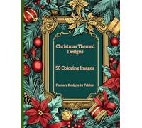 Christmas Themed Designs Coloring Book by Fantasy Designs by Friston: 50 Coloring Images