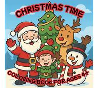 Christmas Time: Coloring Book for Ages 4+