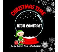 Christmas time - high contrast baby book for newborns.: 12 cute and simple Christmas pictures in contrasting colors
