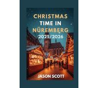 Christmas Time in Nüremberg: Explore Markets, Lights, Local Festivities & Seasonal Must-Dos