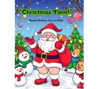 Christmas Time: Simple Holiday Joy for Kids