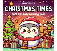 Christmas Times: Coloring Book For Adults And Teens Featuring Cozy Christmas Scenes With Adorable Characters, Animals, And Cute Objects For Stress Relief