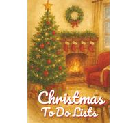 Christmas To Do List: Christmas planning, Notebook, Shopping lists, Cosy, Cozy, Holiday Season, 6x9, List format, Writing book, 100 pages, Hardback