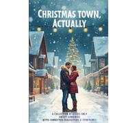 Christmas Town, Actually: A Christmas Town Holiday Romance Collection: 10 (Heartwarming Christmas Town)