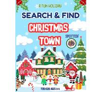 Christmas Town Spotted!: A Fun Holiday Search & Find Adventure for Kids - Spot Silly Elves, Candy Canes, Christmas Presents & More! (Spotlings Club I Spy Books For Kids)