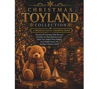 Christmas Toyland Collection: A Premium Adult Coloring Book Featuring 60 Charming Teddy Bear and Christmas Toy Shop Illustrations with Festive Toys, ... Charm (Stillhaven Christmas Duo Collection)