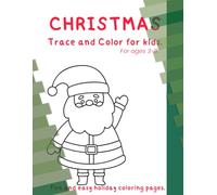 Christmas Trace and Color for Kids.: Fun and Easy Christmas Tracing Coloring Book for Ages 3-8