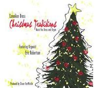 Christmas Tradition, Music for Brass and Organ featuring Organist Eric Robertson