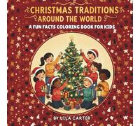 Christmas Traditions Around the World: A Fun Facts Coloring Book for Kids!