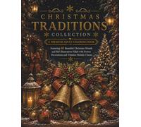 Christmas Traditions Collection: A Premium Adult Coloring Book Featuring 60 Beautiful Christmas Wreath and Bell Illustrations Filled with Festive ... Charm (Stillhaven Christmas Duo Collection)