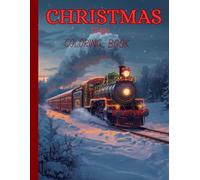 Christmas Train Coloring book: Holiday Train Adventure for kids and adults