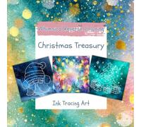 Christmas Treasury: Ink Tracing Art (Whimsical Reverse Coloring)