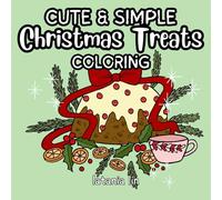 Christmas Treats Coloring Book: Festive Cakes & Sweet Desserts for Relaxation and Seasonal Joy (Christmas Coloring)