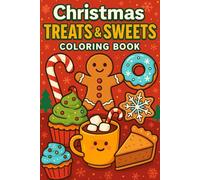 Christmas Treats & Sweets Coloring Book: Cute and Easy Christmas Coloring Fun for Kids Ages 3-6