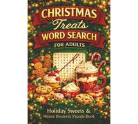 Christmas Treats Word Search for Adults: Holiday Sweets & Winter Desserts Large Print Puzzle Book| 110 Pages: 50+ Large-Print Holiday Word Search ... Sweets (Christmas Word Search Collection)