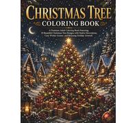 Christmas Tree Coloring Book: A Premium Adult Coloring Book Featuring 30 Beautiful Christmas Tree Designs with Festive Decorations, Cozy Winter ... Holiday Artwork (The Christmas Collection)