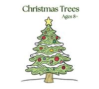 Christmas Tree Coloring Book: Festive and Relaxing Coloring Pages Featuring Christmas Trees in Traditional, Mosaic, and Stained Glass Styles